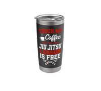 Jiu Jitsu Coffee Touch My Coffee and Your First Jiu Jitsu Stainless Steel Insulated Tumbler