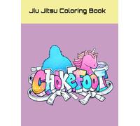 Jiu Jitsu Coloring Book: by ChokeFoot
