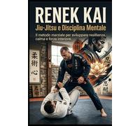 Jiu-Jitsu e Disciplina Mentale: Il metodo marziale per sviluppare resilienza, calma e forza interiore
