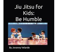 Jiu Jitsu for Kids: Be Humble