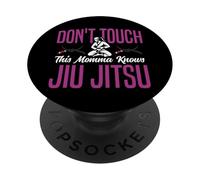 Jiu Jitsu Mum Mother Don't Touch This Momma Knows Jiu Jitsu PopSockets Adhesive PopGrip
