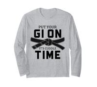 Jiu Jitsu Put Your Gi On It's Cuddle Time BJJ Long Sleeve T-Shirt