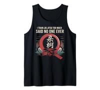 Jiu Jitsu Retro Vintage I Train Jiu Jitsu Too Much Said No Tank Top