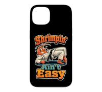 Jiu Jitsu Shrimpin' Ain't Easy BJJ Funny Shrimping Drill Case for iPhone 13