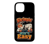 Jiu Jitsu Shrimpin' Ain't Easy BJJ Funny Shrimping Drill Case for iPhone 14