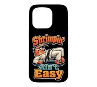 Jiu Jitsu Shrimpin' Ain't Easy BJJ Funny Shrimping Drill Case for iPhone 15 Pro
