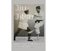Jiu-Jitsu: The Great Art of Self-Defense and Perfect Body Training