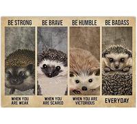 JIUFOTK Be Strong When You are Weak Poster Funny Hedgehog Lover Gifts For Men Women Retro Wall Decor Man Cave Home Pub metal tin sign