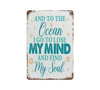 JIUFOTK Beach Rerto Sign Aluminum Beach House Decor And To The Ocean I Go To Lose My Mind And Find My Soul Rerto Sign Aluminum Gift For Home Kitchen Garden Yard Wall Bedroom Club Front Door Deco