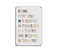 JIUFOTK Behind Every Child Who Believes in Themselves Is A Teacher Who Believed in Them First, Classroom Decor, Teacher Appreciation Gift Retro Poster Metal Tin Sign