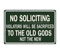 JIUFOTK Creative Tin Sign No Soliciting Violators Will Be Sacrificed To The Old GodsThe New Vintage Wall Art Metal Tin Signs for Home Farm Store Garage Club Bar Kitchen Pub Funny Gift