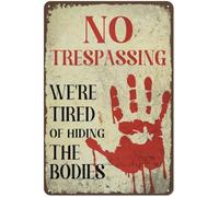 JIUFOTK Eye Catching Tin Signs Vintage Metal Tin Sign No Trespassing We're Tired of Hiding the Bodies Funny Warning Sign Metal for Bedroom Garage Decor Gift for Easter