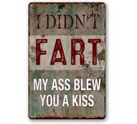 JIUFOTK Funny Metal Tin Sign for Garage Vintage Bar Signs Man Cave Wall Decor for Men Sarcastic Bathroom Accessories Home Beer Signs I Didn't Fart My Ass Blew You A Kiss Sign 8x12 Inch