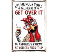 JIUFOTK Funny Retro Sign Chicken Gifts Chicken Let Me Pour You A Tall Glass of Get Over It Tin Sign for Home Farm Chicken Coop Farmhouse Kicthen Garden Decor 8x12 Inch