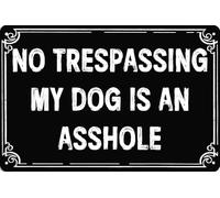 JIUFOTK Funny Warning Vintage Metal Tin Sign No Trespassing My Dog Is An Asshole Sign Private Property Poster for Home Farm Garden Garage Store Wall Decorative Sign