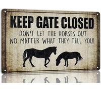 JIUFOTK Keep Gate Closed Don'T Let The HorsesNo Matter What They Tell You Retro Vintage Metal Funny Horses Signs ation Outdoor Warning Signs For Farm Garage Yardes 8x12 Inch