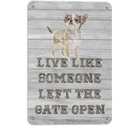 JIUFOTK Live Like Someone Left The Gate Chihuahua Iron Retro Look 8x12 Inch Decoration Crafts Sign for Home Room Yard Farm Garden Farmhosue Funny Wall Decor