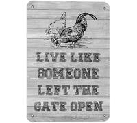 JIUFOTK Live Like Someone Left The Gate Open Chicken 8x12 Inch Retro Look Iron Decoration Painting Sign for Home Room Yard Farm Garden Farmhosue Funny Wall Decor
