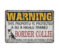 JIUFOTK Metal Signs Warning This Property Is Protected A By A Highly Trained Border Collie Sign Vintage Aluminum Tin Sign for Home Yard Garden Outdoor Wall Decor