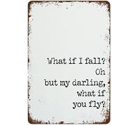 JIUFOTK Metal Tin Sign What If I Fall Oh But My Darling What If You Fly Sign for Funny Garage Man Cave Home Bedroom Living Room Cafes Wall Decores