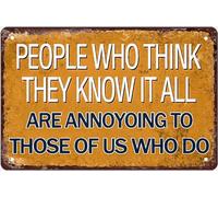 JIUFOTK People Who Think They Know It All are Annoyoing to Those of Us Who Do Classical Posters Metal Tin Sign Home Kitchen Bar Cafe Club Cave Wall Decor Gift for Women Men Plaque Tin Sign