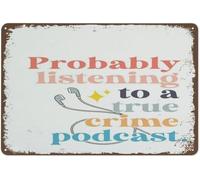 JIUFOTK Retro Tin Sign Vintage Metal Signs Probably Listening True Crime Podcast Print Vintage Wall Decor Tin Sign Funny Decorations For Home Office Farm Club Metal Poster Funny Gift