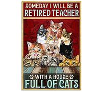 JIUFOTK Someday I will be a retired teacher with a house full of cats poster Metal Tin Sign