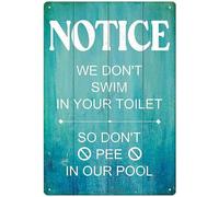 JIUFOTK Swimming Pool Sign Decor, Pool Decorations OutdoorNotice We Don'T Swim In Your Toilet So Don'T Pee In Our Pool, Metal Sign for Beach Home Bar Pool Deck Backyard Fence Walls,