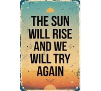 JIUFOTK The Sun Will Rise And We Will Try Again Funny Metal Tin Sign For Home Living Room Bedroom Garden Cafe Bar Wall Art Decor