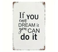 JIUFOTK Vintage Metal Sign If You Can Dream It You Can Do It Tin Sign Aluminum Sign Christmas Decor Retro Wall Decor For Home Coffee Bar 8x12 inch