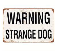 JIUFOTK Vintage Metal Sign WARNING STRANGE DOG Tin Sign Aluminum Sign Christmas Decor Retro Wall Decor For Home Coffee Bar 8x12 inch