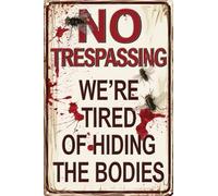 JIUFOTK Vintage Tin Sign Retro Metal Funny Signs for Halloween Decor No Trespassing We're Tired of Hiding The Bodies