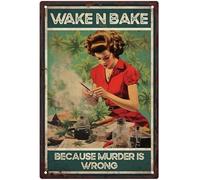 JIUFOTK Wake N Bake Because Murder is Wrong Weed Poster Vintage Metal Sign Gardening Gift Retro Tin Sign Wall Decor for Cafe Bar Pub Home