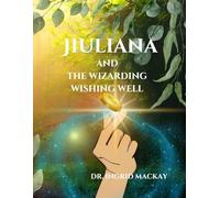Jiuliana and the Wizarding Wishing Well