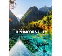 JIUZHAIGOU VALLEY, CHINA: A Visual Journey Through Stunning Landmarks, Travel and Nature lovers.