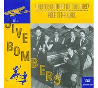 Jive Bombers - Why Do You Treat Me This Way