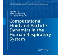 Jiyuan Tu Computational Fluid & Particle Dynamics in the Human Respiratory in White Jiyuan Tu White