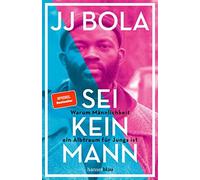 JJ Bola Malcolm Sei kein Mann: Warum Männlichkeit ein Albtraum für J (Paperback)