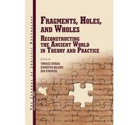 JJP Supplement 30 (2016) Journal of Juristic Papyrology: Fragments, Holes, and Wholes: Reconstrucing the Ancient World in Theory and Practice (JJP Supplements)