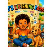 JJ's Listening Ears: Helping Children Learn to Listen