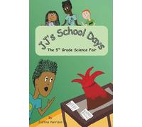 JJ's School Days: The 5th Grade Science Fair