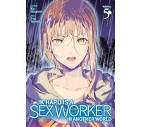 JK Haru is a Sex Worker in Another World (Manga) Vol. 5
