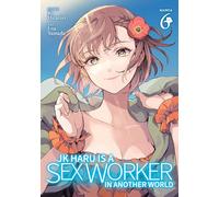 JK Haru is a Sex Worker in Another World (Manga) Vol. 6