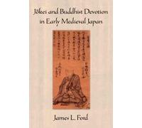 Jkei and Buddhist Devotion in Early Medieval Japan by James L. Ford (English) Ha