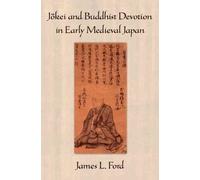 James L. Ford – Jōkei and Buddhist Devotion in Early Medieval Japan – Hardback (New)