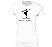 JLB Print Dance Like Nobodys Watching Inspitational Words Premium Quality Fitted T-Shirt Top for Women and Teens - White / 6-8