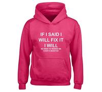 JLB Print If I Said I Will Fix It Cool Novelty Premium Quality Unisex Hoodies for Men, Women and Teens - Hot Pink/L