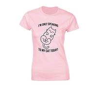 JLB Print I'm Only Speaking to My Cat Today Novelty Premium Quality Fitted T-Shirt Top for Women and Teens - Light Pink / 12-14