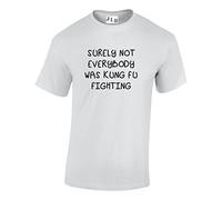 JLB Print Surely NOT Everyone was KUNG FU Fighting Cool Funky Music Fan Premium Quality Regular Fit T-Shirt Top for Men and Teens White