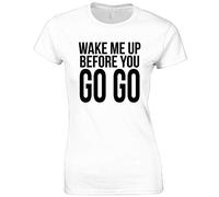 JLB Print Wake Me Up Before Funny Premium Quality Fitted T-Shirt Top for Women and Teens - White / 12-14